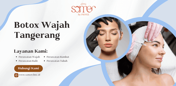 Botox Wajah Tangerang untuk Wajah Lebih Kencang