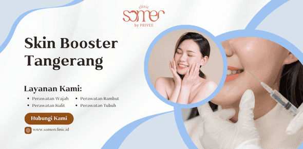 Skin Booster Tangerang untuk Kulit Cerah Alami